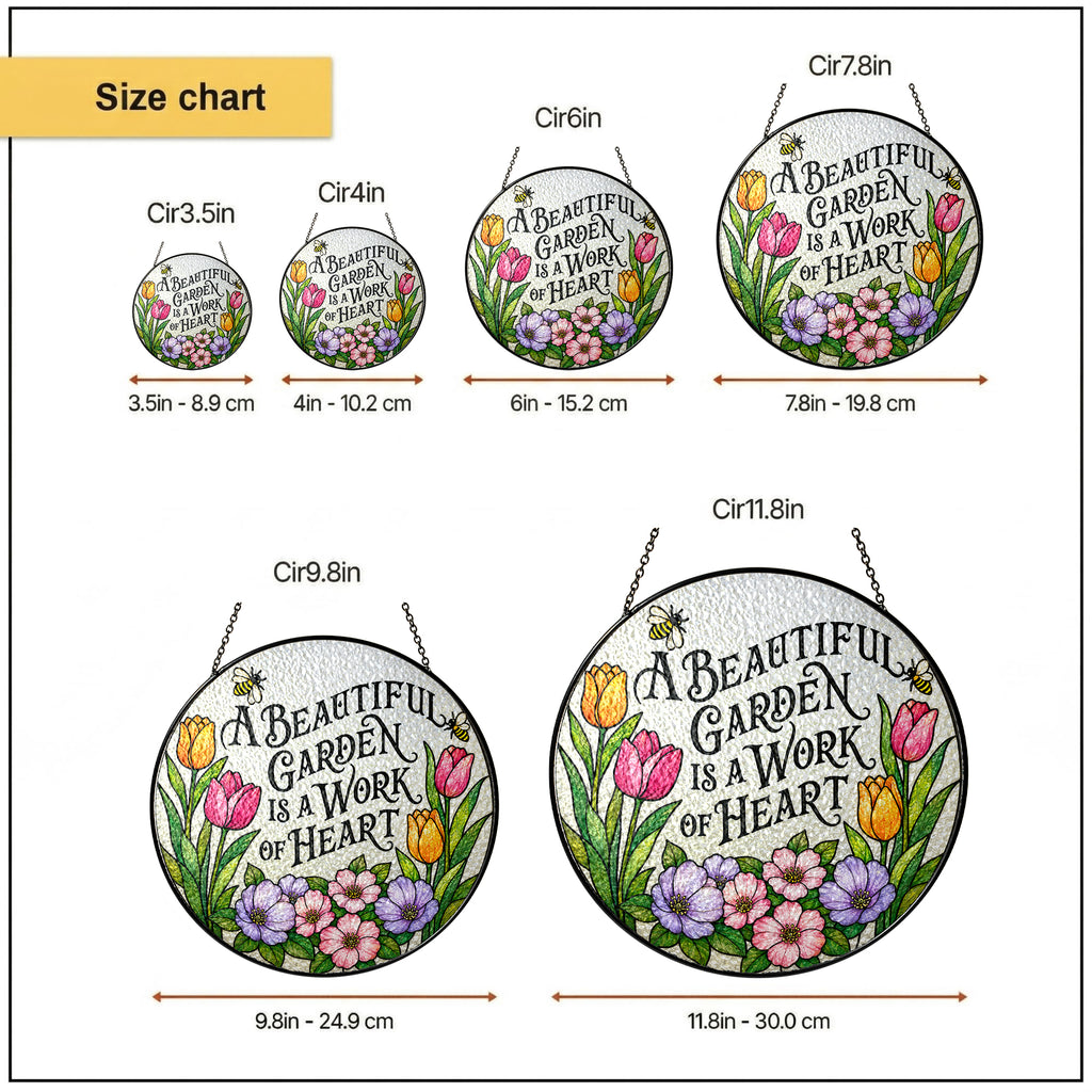 A Beautiful Garden Is a Work of Heart Stained Glass Suncatcher