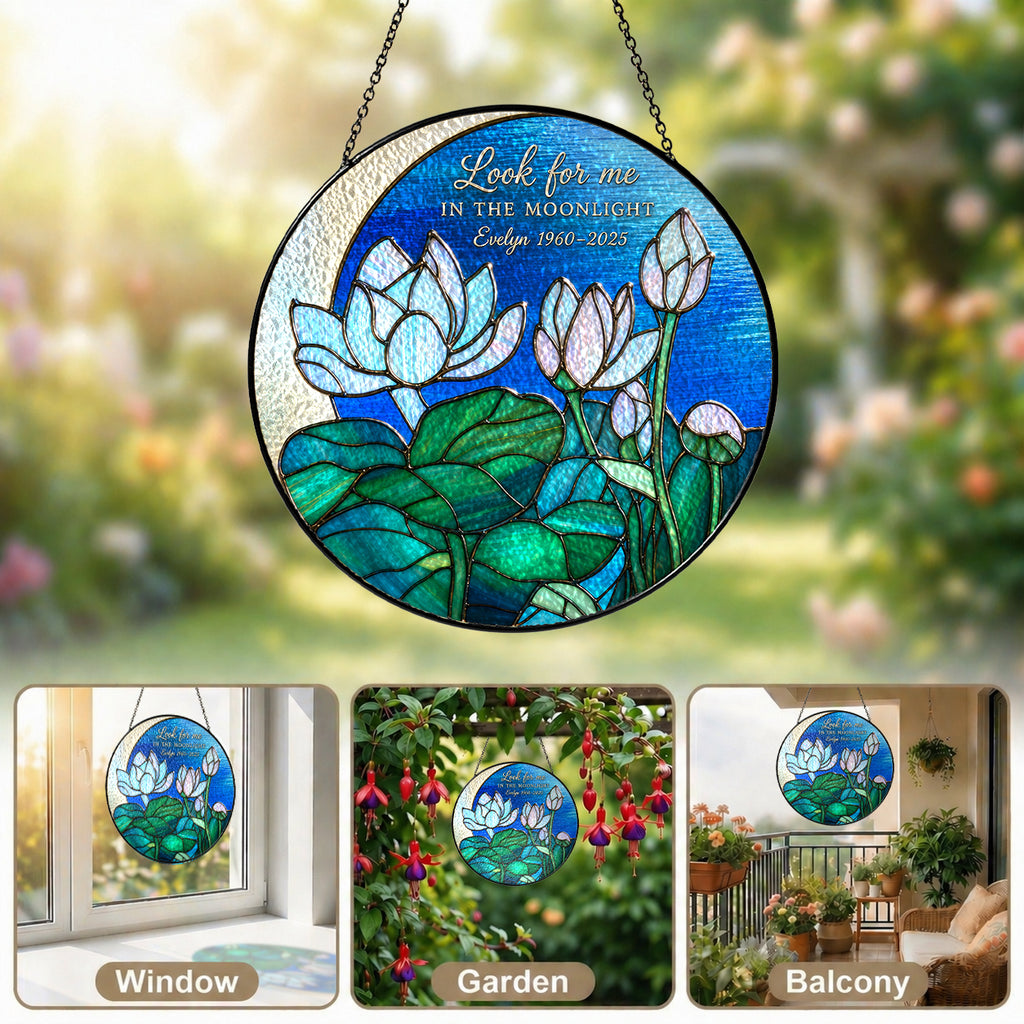 Personalized Memorial Suncatcher – Look For Me In The Moonlight Lotus Stained Glass