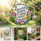 A Beautiful Garden Is a Work of Heart Stained Glass Suncatcher