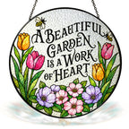 A Beautiful Garden Is a Work of Heart Stained Glass Suncatcher