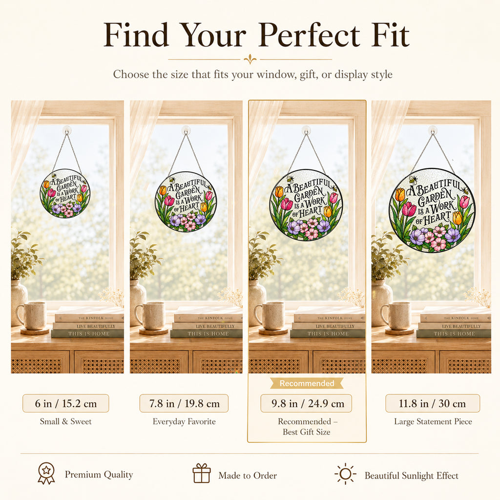 A Beautiful Garden Is a Work of Heart Stained Glass Suncatcher