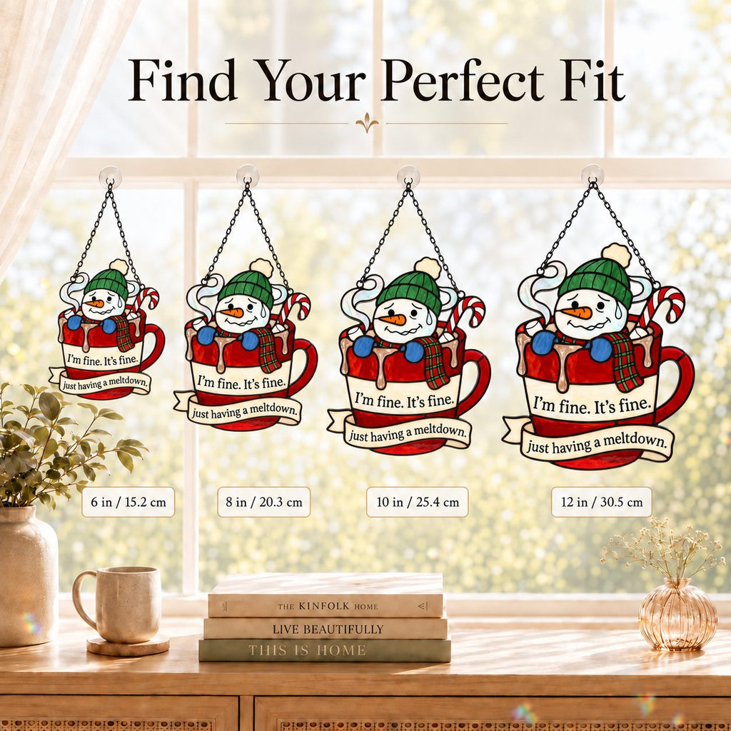 I'm Fine, It's Fine Snowman in a Cocoa Mug Holographic Acrylic Suncatcher