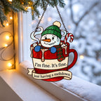 I'm Fine, It's Fine Snowman in a Cocoa Mug Holographic Acrylic Suncatcher