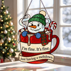 I'm Fine, It's Fine Snowman in a Cocoa Mug Holographic Acrylic Suncatcher