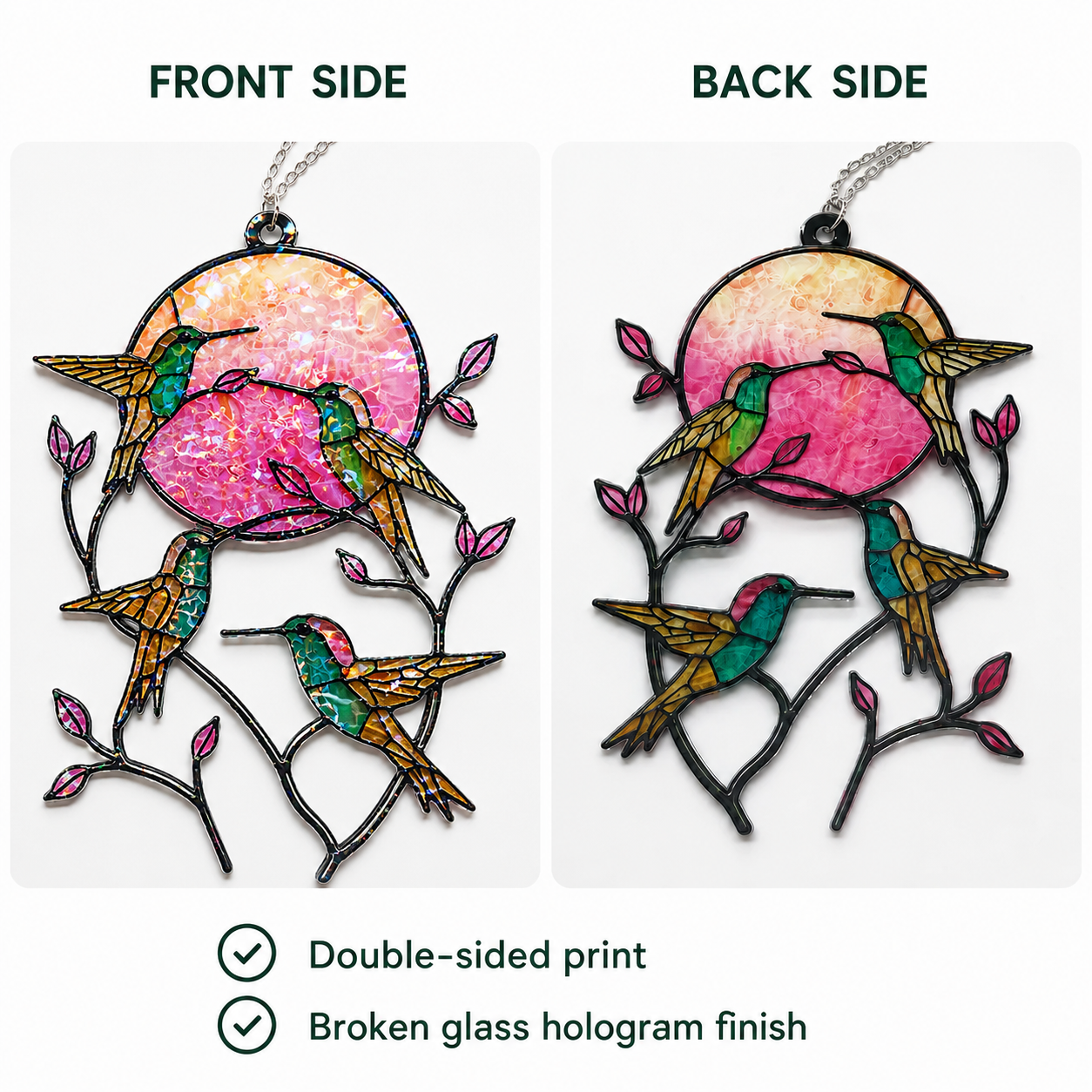 Front side and back side detail image of the Hummingbird Pink Moon acrylic suncatcher showing double sided print and broken glass hologram finish