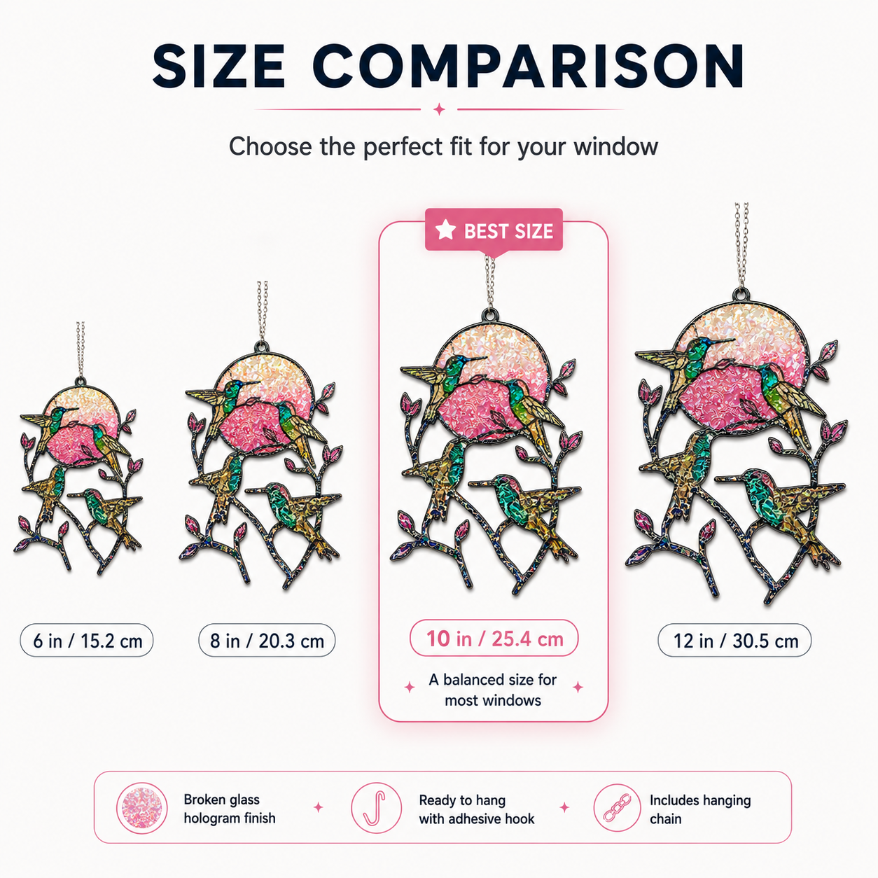 Size comparison chart for the Hummingbird Pink Moon acrylic suncatcher showing 6 in, 8 in, 10 in, and 12 in options, with 10 in highlighted as the best size for most windows